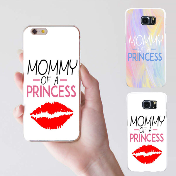 MOMMY OF A PRINCESS Print Case Cover for iPhone 5 6 7 Samsung Galaxy S6 S7 Plus freeshipping - Etreasurs